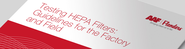 Testing HEPA Filters: Guidelines for the Factory and Field Guide